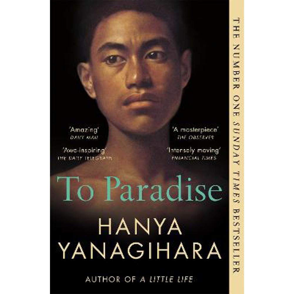 To Paradise: From the Author of A Little Life (Paperback) - Hanya Yanagihara